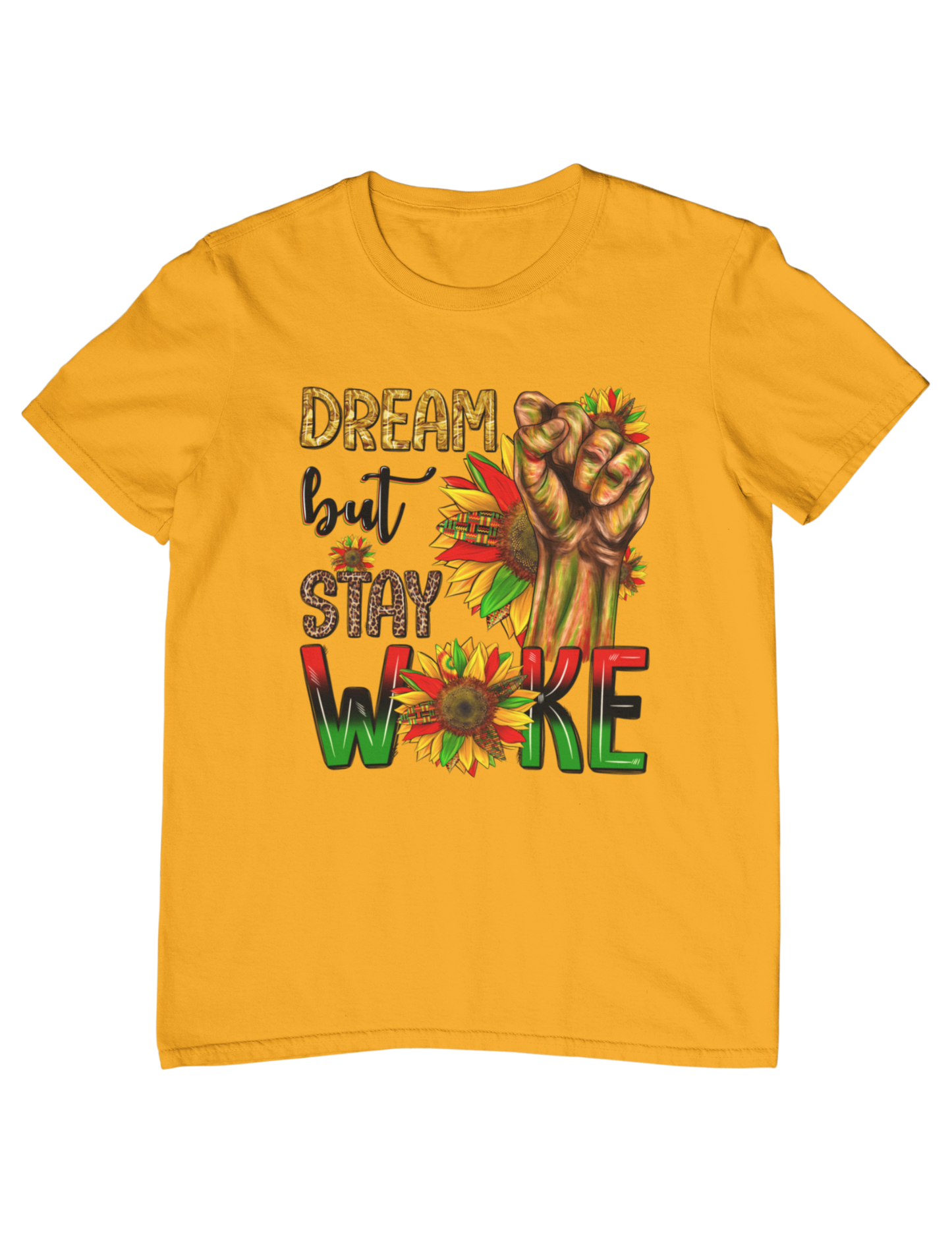 Introducing our "Dream But Stay Woke" T-Shirt - a vibrant and inspiring piece that is sure to motivate and empower you.