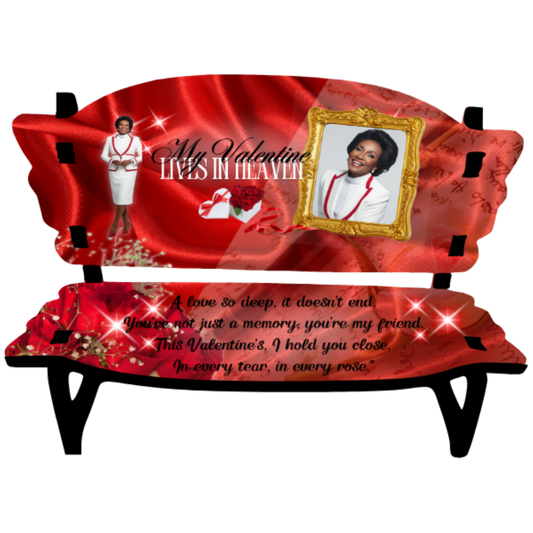 "My Valentine Lives in Heaven" Memorial Bench